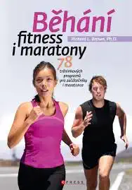 Běhání - fitness i maratony - Richard L. Brown, Ph.D.
