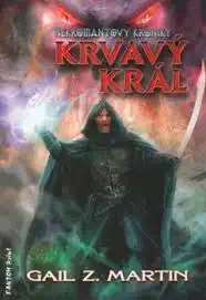 Krvavý král - Gail Z. Martin