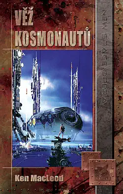 Věž kosmonautů - Ken MacLeod