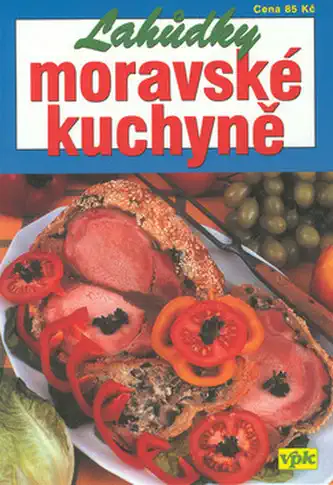 Lahůdky moravské kuchyně - Pavel Martin /bazarové zboží/