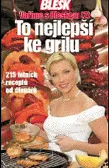Vaříme s Bleskem 2 - To nejlepší ke grilu - Kateřina Piškulová a Lucie Matějíčková /bazarové zboží/