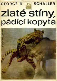 Zlaté stíny, pádící kopyta - George B. Schaller /bazarové zboží/
