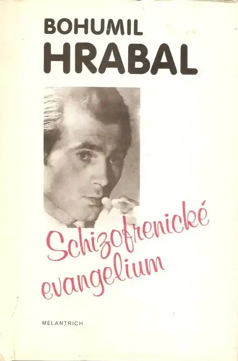 Schizofrenické evangelium - Bohumil Hrabal /bazarové zboží/