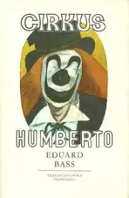 Cirkus Humberto - Eduard Bass /bazarové zboží/