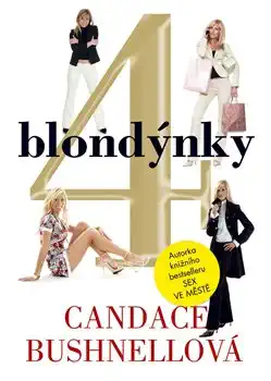 4 blondýnky - Candace Bushnellová /bazarové zboží/