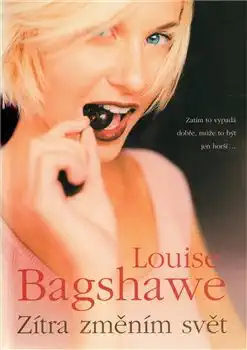 Zítra změním svět - Louise Bagshawe /bazarové zboží/