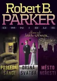Poslední šance / Drsná svatba / Město neřesti - Robert B. Parker /bazarové zboží/