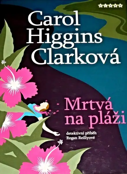 Mrtvá na pláži - Carol Higgins Clarková /pevná vazba//bazarové zboží/