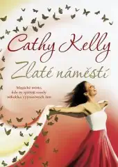 Zlaté náměstí - Cathy Kelly /bazarové zboží/