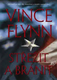 Střežit a bránit - Vince Flynn /bazarové zboží/
