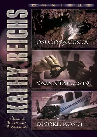Osudová cesta / Vážná tajemství / Divoké kosti - Kathy Reichs /pevná vazba//bazarové zboží/