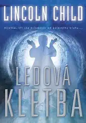 Ledová kletba - Lincoln Child /brožovaná//bazarové zboží/