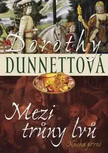 Mezi trůny lvů - kniha první - Dorothy Dunnettová /bazarové zboží/