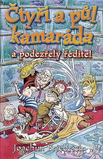 Čtyři a půl kamaráda a podezřelý ředitel - Joachim Friedrich /bazarové zboží/