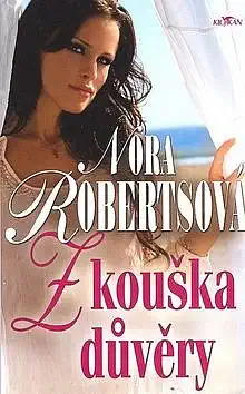 Zkouška důvěry - Nora Robertsová /bazarové zboží/