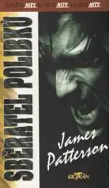 Sběratel polibků - James Patterson /bazarové zboží/