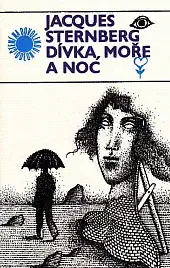 Dívka, moře a noc - Jacques Sternberg /bazarové zboží/
