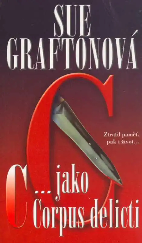 C... jako Corpus delicti - Sue Graftonová /bazarové zboží/