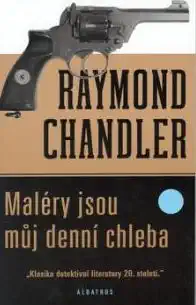 Maléry jsou můj denní chleba - Raymond Chandler /bazarové zboží/