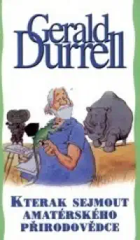 Kterak sejmout amatérského přírodovědce - Gerald Durrell /bazarové zboží/