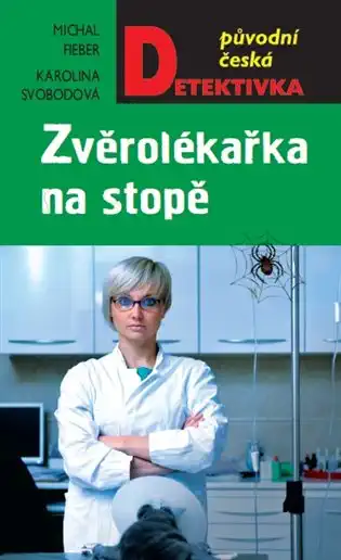 Zvěrolékařka na stopě - Michal Fieber a Karolina Svobodová