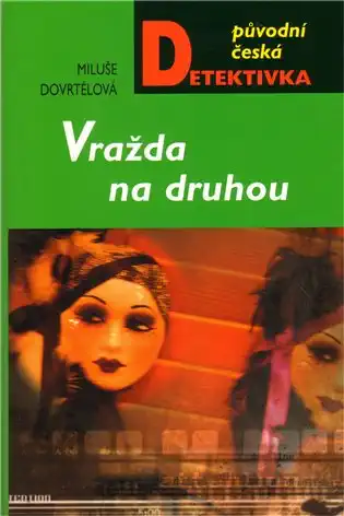 Vražda na druhou - Miluše Dovrtělová