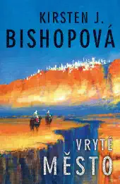 Vryté město - Kirsten J. Bishopová