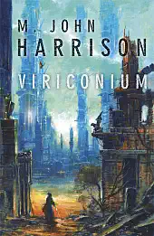Viriconium - M. John Harrison