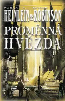 Proměnná hvězda - Robert A. Heinlein & Spider Robinson