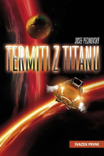 Termiti z titanu - svazek první - Josef Pecinovský