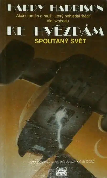 Ke hvězdám - Spoutaný svět - Harry Harrison