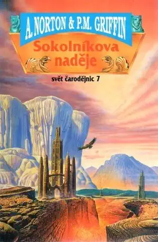 Sokolníkova naděje - Svět čarodějnic 7 - A. Norton & P.M. Griffin