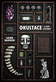 Okultace a jiné povídky - Laird Barron