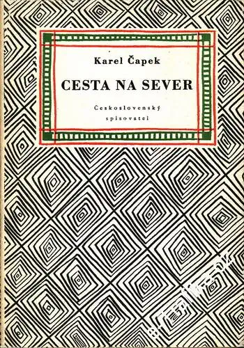 Cesta na sever - Karel Čapek /bazarové zboží/ 