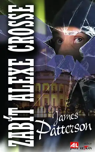 Zabít Alexe Crosse - James Patterson /bazarové zboží/