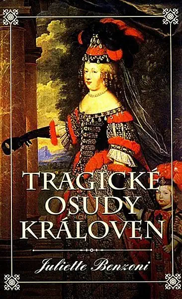 Tragické osudy královen - Juliette Benzoni /bazarové zboží/