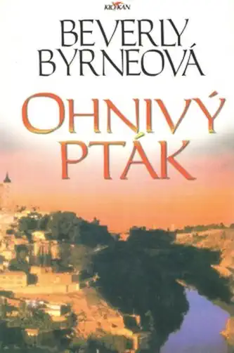 Ohnivý pták - Beverly Byrneová /bazarové zboží/