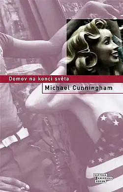 Domov na konci světa - Michael Cunningham /bazarové zboží/