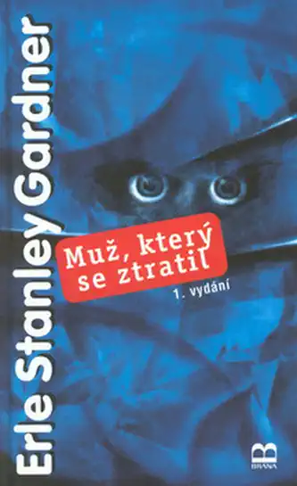 Muž, který se ztratil - Erle Stanley Gardner