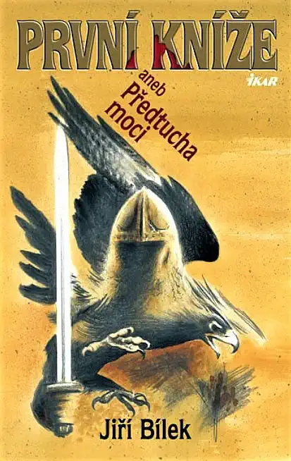 První kníže aneb Předtucha moci - Jiří Bílek