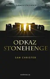 Odkaz Stonehenge - Sam Christer /bazarové zboží/