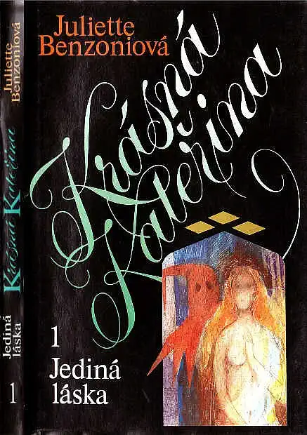 Krásná Kateřina 1 - Jediná láska - Juliette Benzoniová /bazarové zboží/