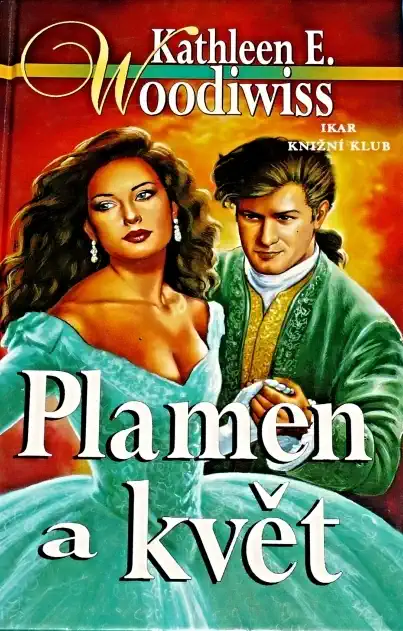 Plamen a květ - Kathleen E. Woodiwiss /bazarové zboží/