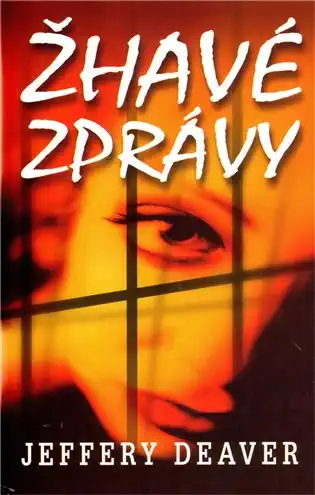 Žhavé zprávy - Jeffery Deaver/bazarové zboží/