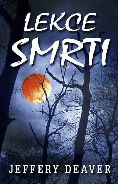 Lekce smrti - Jeffery Deaver /bazarové zboží/