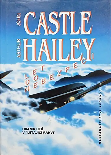 Let do nebezpečí - John Castle & Arthur Hailey /bazarové zboží/