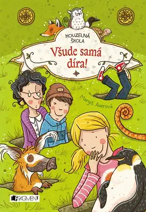 Kouzelná škola - Všude samá díra! - Margit Auerová