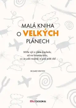 Malá kniha o velkých plánech - Richard Newton