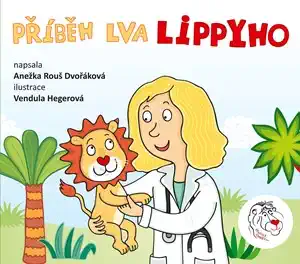 Příběh lva Lippyho - Anežka Dvořáková