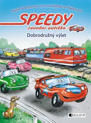 Speedy, závodní autíčko - Dobrodružný výlet - Nadja Fendrichová